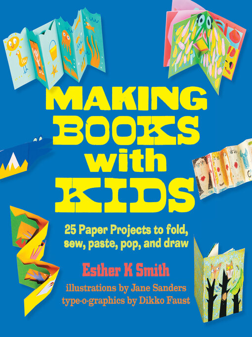 Title details for Making Books with Kids by Esther K. Smith - Wait list